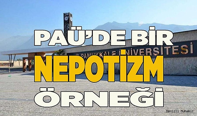 PAÜ’de Bir Nepotizm Örneği
