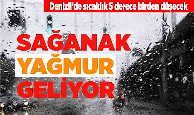 SAĞANAK YAĞMUR GELİYOR