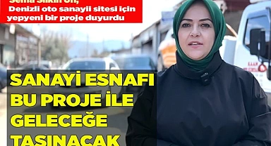 Sanayi esnafı bu proje ile geleceğe taşınacak