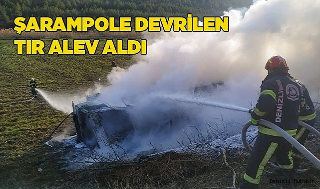 Şarampole devrilen tır alev aldı