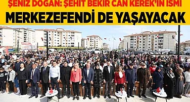 ŞEHİT BEKİR CAN KEREK PARKI AÇILDI