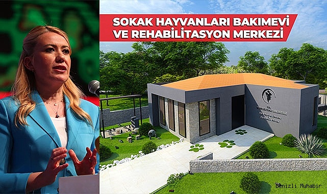 SOKAK HAYVANLARI BAKIMEVİ VE REHABİLİTASYON MERKEZİ AÇILIYOR