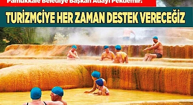 TURİZMCİYE HER ZAMAN DESTEK VERECEĞİZ