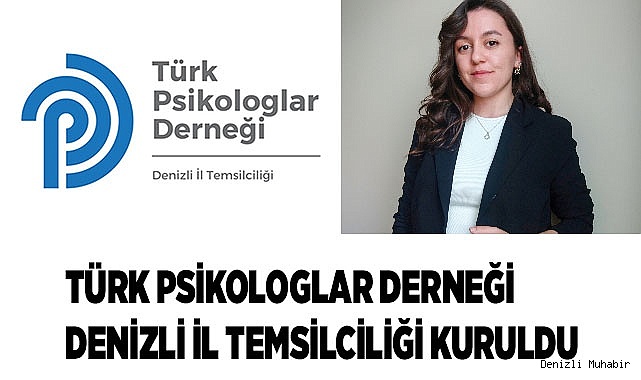 Türk Psikologlar Derneği Denizli İl Temsilciliği Kuruldu