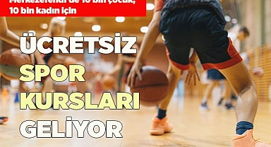 ÜCRETSİZ SPOR KURSLARI GELİYOR