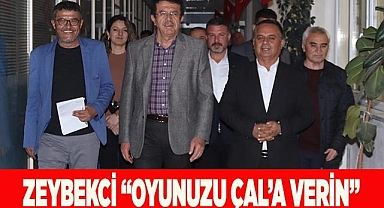 ZEYBEKCİ “OYUNUZU ÇAL’A VERİN”