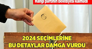 2024 SEÇİMLERİNE BU DETAYLAR DAMGA VURDU