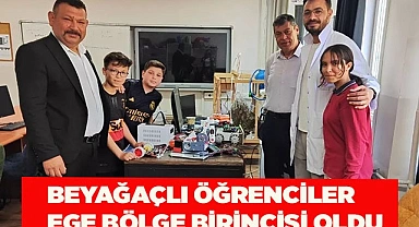 BEYAĞAÇLI ÖĞRENCİLER EGE BÖLGE BİRİNCİSİ OLDU