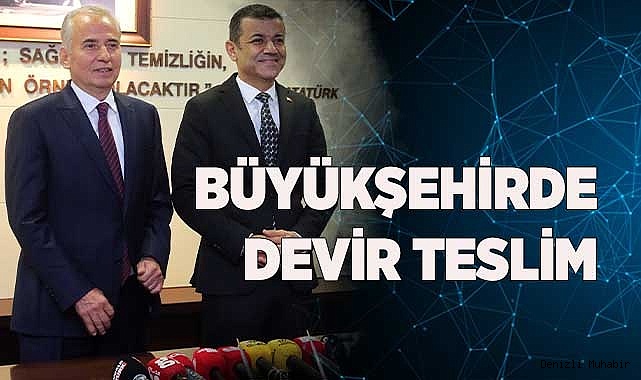 BÜYÜKŞEHİRDE DEVİR TESLİM