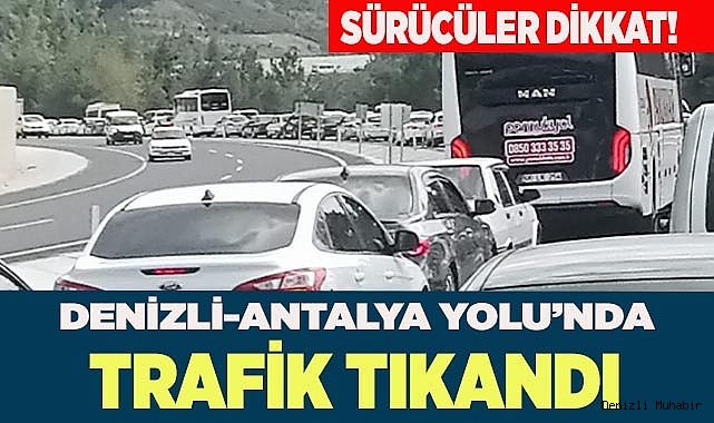 Denizli-Antalya karayolu'nda trafik tıkandı