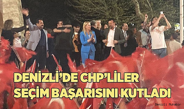 Denizli’de CHP’liler seçim başarısını kutladı