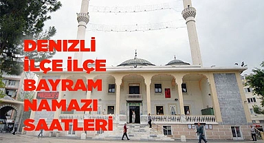 Denizli ilçe ilçe bayram namazı saatleri