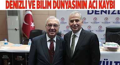 DENİZLİ VE BİLİM DÜNYASININ ACI KAYBI