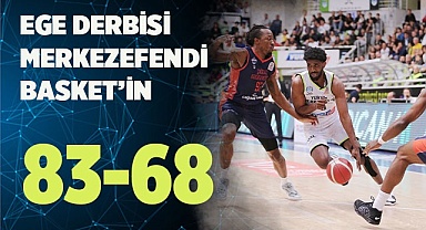 Ege Derbisi Merkezefendi Basket’in 83-68