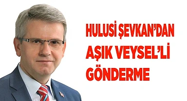Hulusi Şevkan’dan Aşık Veysel’li gönderme