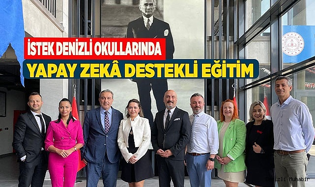 İSTEK DENİZLİ'DE YAPAY ZEKÂ DESTEKLİ EĞİTİM