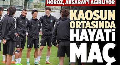 KAOSUN ORTASINDA HAYATİ MAÇ