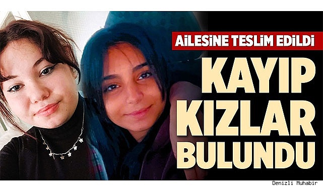 KAYIP KIZLAR BULUNDU