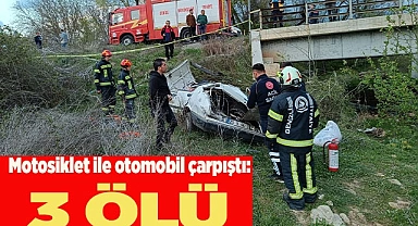 Motosiklet ile otomobil çarpıştı: 3 kişi öldü