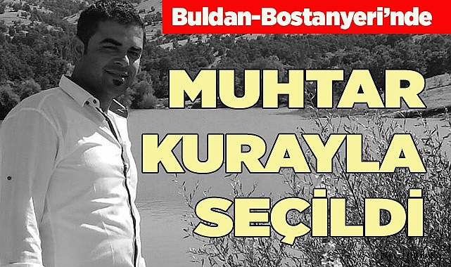 MUHTAR KURAYLA BELİRLENDİ