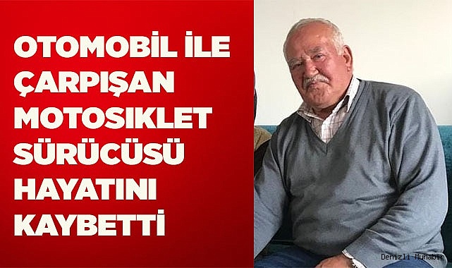 Otomobil ile çarpışan motosiklet sürücüsü hayatını kaybetti