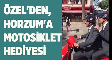 Özel'den, Horzum'a motosiklet hediyesi