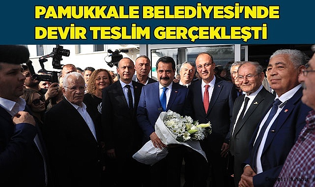 Pamukkale Belediyesi'nde devir teslim gerçekleşti!