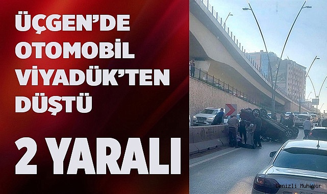 Viyadükten düşen otomobilde 2 kişi yaralandı