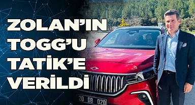 ZOLAN'IN TOGG'U TATİK'E VERİLDİ