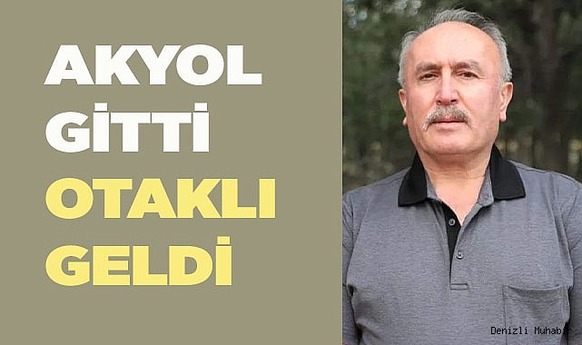AKYOL’UN YERİNE OTAKLI