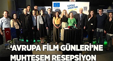 'AVRUPA FİLM GÜNLERİ'NE MUHTEŞEM RESEPSİYON