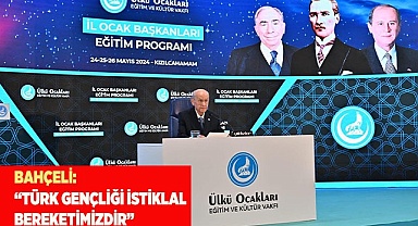 BAHÇELİ: “TÜRK GENÇLİĞİ İSTİKLAL BEREKETİMİZDİR”