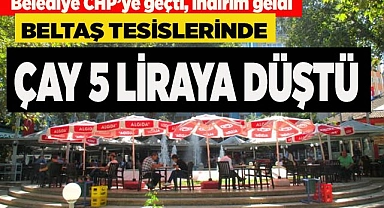 BELTAŞ TESİSLERİNDE ÇAY 5 LİRA OLDU