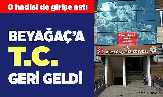 BEYAĞAÇ’A T.C. GERİ GELDİ