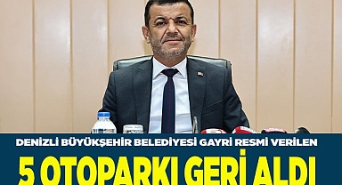 DENİZLİ BÜYÜKŞEHİR BELEDİYESİ, 5 OTOPARKI GERİ ALDI