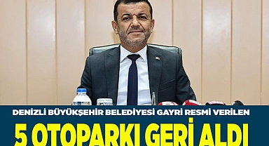 DENİZLİ BÜYÜKŞEHİR BELEDİYESİ, 5 OTOPARKI GERİ ALDI