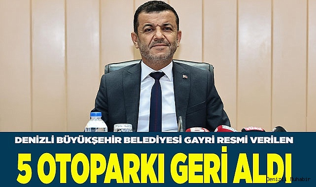 DENİZLİ BÜYÜKŞEHİR BELEDİYESİ, 5 OTOPARKI GERİ ALDI