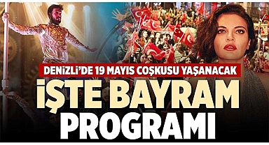 DENİZLİ’DE 19 MAYIS COŞKUSU YAŞANACAK