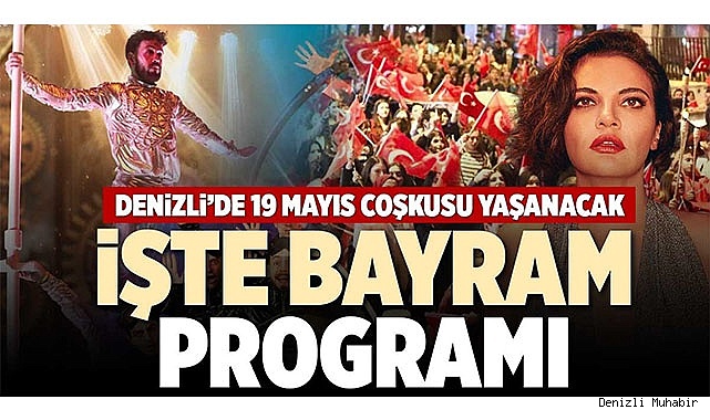 DENİZLİ’DE 19 MAYIS COŞKUSU YAŞANACAK