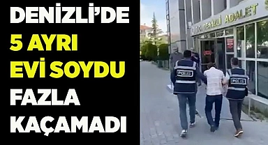 Denizli’de 5 ayrı evden hırsızlık yapan şahıs tutuklandı