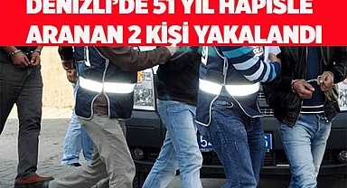 Denizli’de 51 yıl hapisle aranan 2 kişi yakalandı