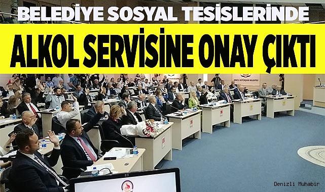 Denizli'de belediye tesislerinde alkol servisine onay