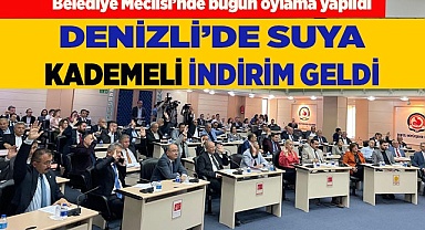 DENİZLİ'DE SUYA KADEMELİ İNDİRİM