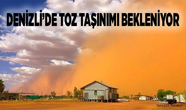 Denizli’de toz taşınımı bekleniyor