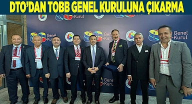 DTO’DAN TOBB GENEL KURULUNA ÇIKARMA