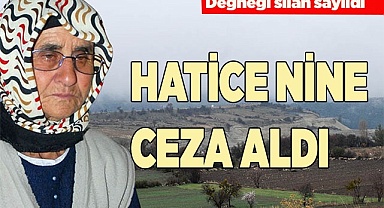HATİCE NİNE CEZA ALDI