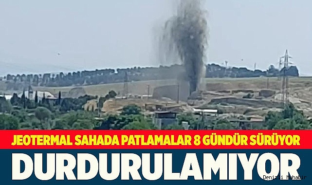 Jeotermal kuyuda patlamalar sürüyor
