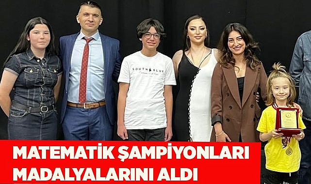 MATEMATİK ŞAMPİYONLARI MADALYALARINI ALDI