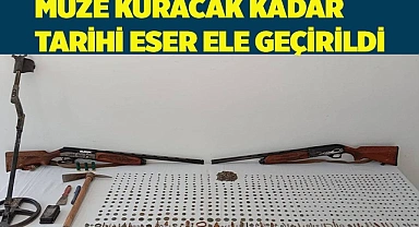 Müze kuracak kadar tarihi eser ele geçirildi