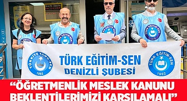 “ÖĞRETMENLİK MESLEK KANUNU BEKLENTİLERİMİZİ KARŞILAMALI”